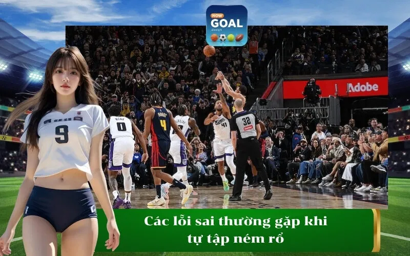 Các lỗi sai thường gặp khi tự tập ném rổ