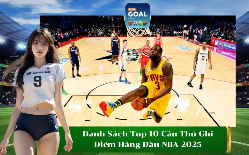 Danh Sách Top 10 Cầu Thủ Ghi Điểm Hàng Đầu NBA 2025
