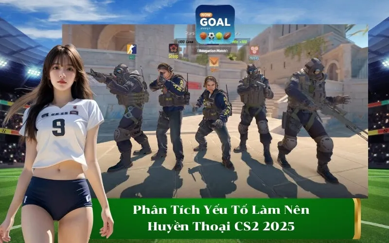 Phân Tích Yếu Tố Làm Nên Huyền Thoại CS2 2025